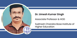 Interview Dr Umesh Kumar Singh Associate Professor and HOD at Subhash Chandra Bose Institute of Higher Education